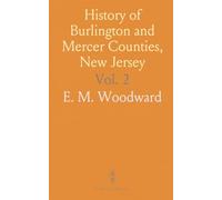 History of Burlington and Mercer Counties, New Jersey: With Biographical Sketches of Many of Their Pioneers and Prominent Men