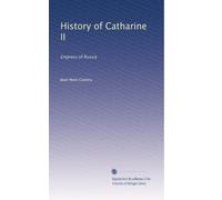 History of Catharine II: Empress of Russia