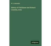 History of Chickasaw and Howard Counties, Iowa