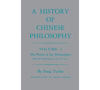 History of Chinese Philosophy, Volume 1: The Period of the Philosophers (from the Beginnings to Circa 100 B.C.): Period of the Philosophers (from the ... 1 (Princeton Library of Asian Translations) by Yu-lan Fung (21-Aug-1983) Paperback
