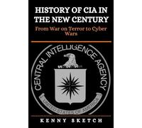 History of CIA in the New Century: From War on Terror to Cyber Wars