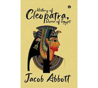 History of Cleopatra Queen of Egypt