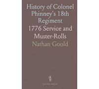 History of Colonel Phinney's 18th Regiment: 1776 Service and Muster-Rolls