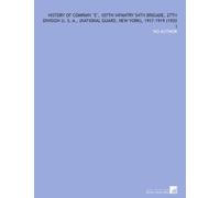 History of Company "E", 107th Infantry 54th Brigade, 27th Division U. S. A., (National Guard, New York), 1917-1919 (1920 )