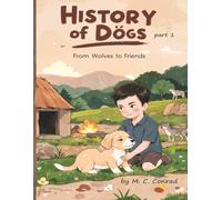 History of Dogs, Part 1: From Wolves to Friends