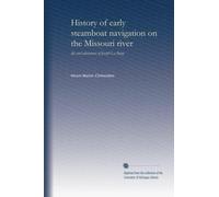 History of early steamboat navigation on the Missouri river (v.2): life and adventures of Joseph La Barge