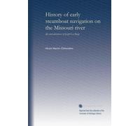 History of early steamboat navigation on the Missouri river (v.2): life and adventures of Joseph La Barge