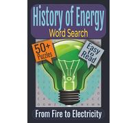 History of Energy Word Search Puzzle Book: Puzzles featuring Steam Power, Waterwheels, Electricity