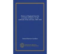 History of England from the accession of James I. to the outbreak of the civil war, 1603-1642 (v.6)