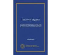 History of England: with separate historical sketches of Scotland, Wales, and Ireland; from the invasion of Julius Cæsar until the accession of Queen Victoria to the British throne