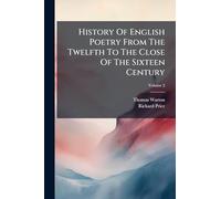 History Of English Poetry From The Twelfth To The Close Of The Sixteen Century