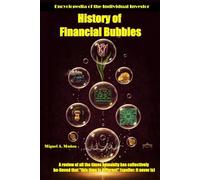 History of Financial Bubbles: A review of all the times humanity has collectively believed that "this time is different" (spoiler: it never is) (Encyclopedia for Individual Investors)