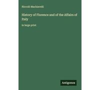History of Florence and of the Affairs of Italy: in large print