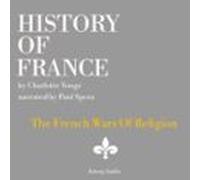 History Of France - The French Wars Of Religion (audiolibro)