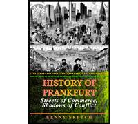 History of Frankfurt: Streets of Commerce, Shadows of Conflict