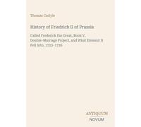 History of Friedrich II of Prussia: Called Frederick the Great, Book V, Double-Marriage Project, and What Element It Fell Into, 1723-1726