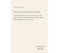 History of Friedrich II of Prussia: Called Frederick the Great, Book XIII, First Silesian War, Leaving the General Whirlwind, Maze of Alliances, 1741-1742