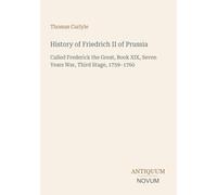 History of Friedrich II of Prussia: Called Frederick the Great, Book XIX, Seven Years War, Third Stage, 1759-1760