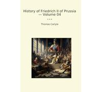 History of Friedrich II of Prussia - Volume 04 (Classic Books)