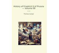 History of Friedrich II of Prussia - Volume 09 (Classic Books)