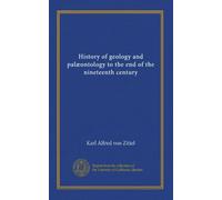 History of geology and palæontology to the end of the nineteenth century