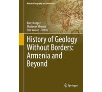 History of Geology Without Borders: Armenia and Beyond (Historical Geography and Geosciences)