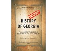 HISTORY OF GEORGIA: STALIN’S HOMELAND The Book Forbidden by the Kremlin in 1956