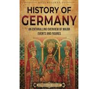 History of Germany: An Enthralling Overview of Major Events and Figures (Europe)