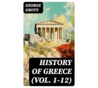 History Of Greece (vol. 1-12) (ebook)
