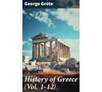 History Of Greece (vol. 1-12) (ebook)