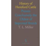 History of Hereford Cattle: Proven Conclusively the Oldest of Improved Breeds