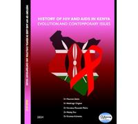 HISTORY OF HIV AND AIDS IN KENYA: EVOLUTION AND CONTEMPORARY ISSUES