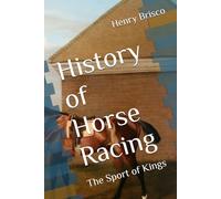 History of Horse Racing: The Sport of Kings