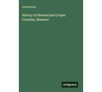 History of Howard and Cooper Counties, Missouri