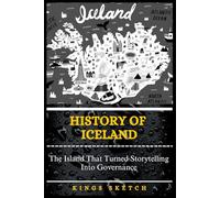 History of Iceland: The Island That Turned Storytelling Into Governance
