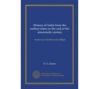 History of India from the earliest times to the end of the nineteenth century (v.1): for the use of students and colleges
