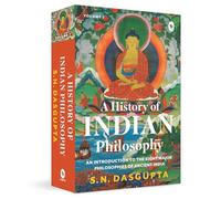 History of Indian Philosophy Vol. I , A: An Introduction to the Eight Major Philosophies of Ancient India: 1 (Popular Classics)
