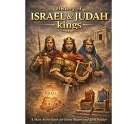 History of Israel and Judah kings: A must-have book for every Pastor and Bible readers