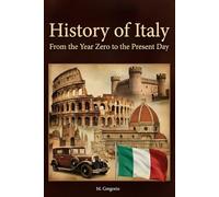 History of Italy - From the Year Zero to the Present Day: From the Roman Empire to the Middle Ages, from the Renaissance to the Risorgimento, all the ... synthesis of 2,000 years of Italian history.