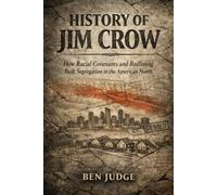 History of Jim Crow: How Racial Covenants and Redlining Built Segregation in the American North