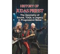 HISTORY OF JUDAS PRIEST: Judas Rising, The Evolution Of A Metal Legend