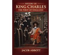 History of King Charles I. of England