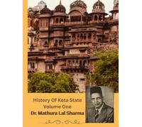 History of Kota State Volume One ,Dr Mathura Lal Sharma