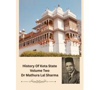History of Kota State -Volume Two, Dr Mathura Lal Sharma