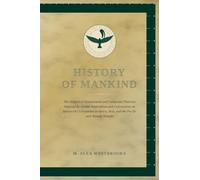 History of Mankind: The Historical Enslavement and Genocidal Theories Imposed by Global Imperialism and Colonialism on Advanced Civilizations in Africa, Asia, and the Pacific and Atlantic Islands