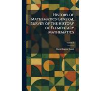 History of Mathematics General Survey of the History of Elementary Mathematics