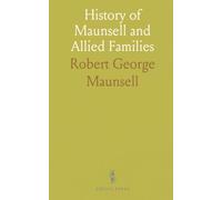 History of Maunsell and Allied Families: Exploring the Lineages of Crayford, Gabbett, Knoyle and Others