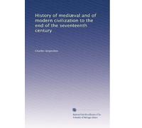 History of mediÃ|val and of modern civilization to the end of the seventeenth century