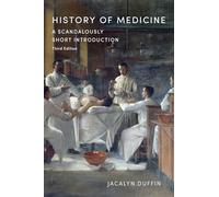 History of Medicine: A Scandalously Short Introduction, Third Edition