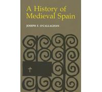 History of Medieval Spain: Memory and Power in the New Europe (Revised) (Cornell Paperbacks)